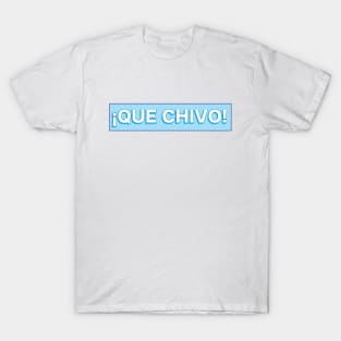 Que Chivo - Cool Salvadoran Design T-Shirt